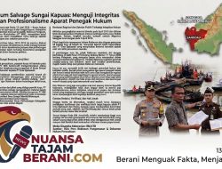 Kasus Hukum Salvage Sungai Kapuas: Menguji Integritas Regulasi dan Profesionalisme Aparat Penegak Hukum
