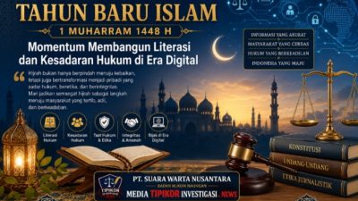 REDAKSI TIPIKOR INVESTIGASI NEWS UCAPKAN SELAMAT TAHUN BARU ISLAM 1448 H: MOMENTUM HIJRAH MENINGKATKAN KESADARAN HUKUM DI ERA DIGITAL
