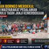 Gerakan Borneo Merdeka: Jeritan Masyarakat Pedalaman Kayan Hulu Tagih Janji Kemerdekaan