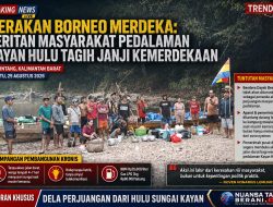 Gerakan Borneo Merdeka: Jeritan Masyarakat Pedalaman Kayan Hulu Tagih Janji Kemerdekaan