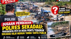 Dugaan Pembiaran Polres Sekadau: Maraknya PETI di Desa Peniti/Teboruk Sekadau Hilir Menuai Tanda Tanya Publik