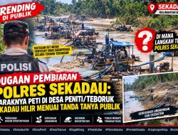 Dugaan Pembiaran Polres Sekadau: Maraknya PETI di Desa Peniti/Teboruk Sekadau Hilir Menuai Tanda Tanya Publik
